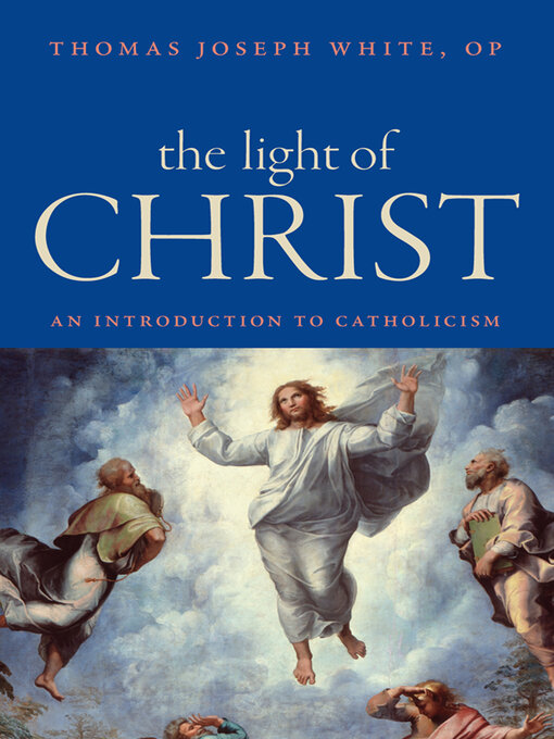 Title details for The Light of Christ by Thomas Joseph White - Available